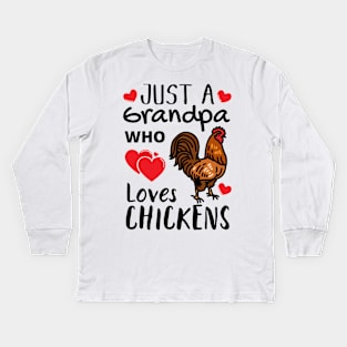 JUST A GRANDPA WHO LOVES CHICKENS | Funny Chicken Quote | Farming Hobby Kids Long Sleeve T-Shirt